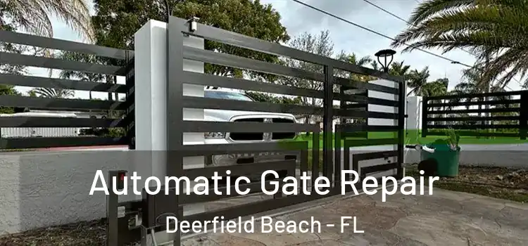 Automatic Gate Repair Deerfield Beach - FL