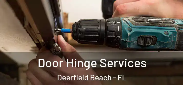 Door Hinge Services Deerfield Beach - FL