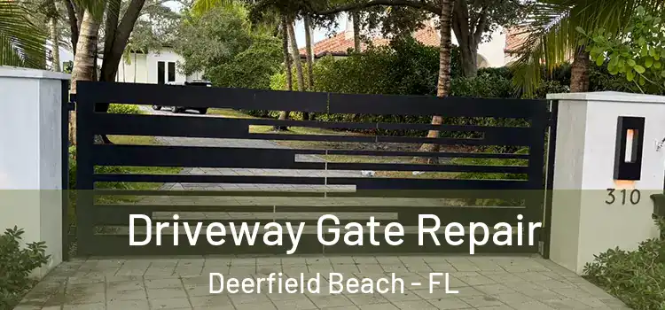 Driveway Gate Repair Deerfield Beach - FL