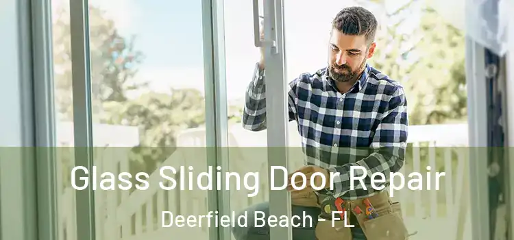  Glass Sliding Door Repair Deerfield Beach - FL