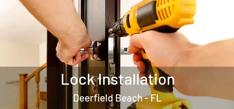 Lock Installation Deerfield Beach - FL