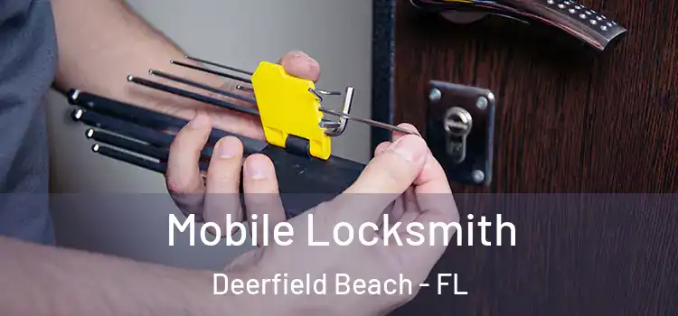 Mobile Locksmith Deerfield Beach - FL