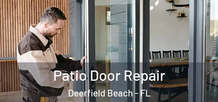 Patio Door Repair Deerfield Beach - FL