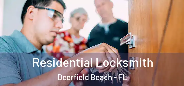 Residential Locksmith Deerfield Beach - FL