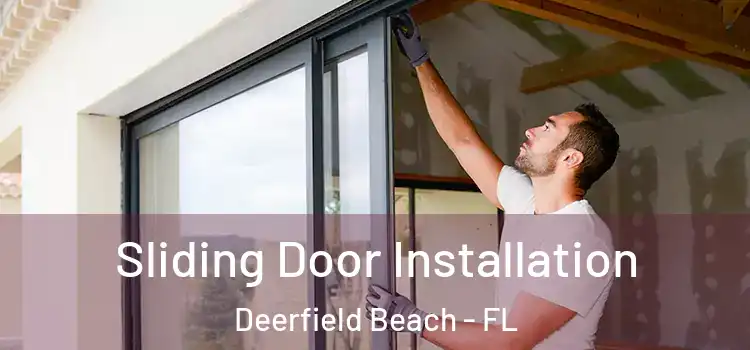  Sliding Door Installation Deerfield Beach - FL