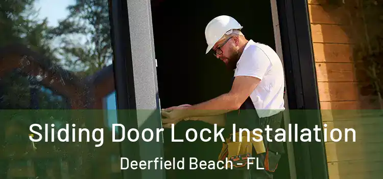  Sliding Door Lock Installation Deerfield Beach - FL