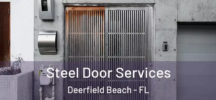 Steel Door Services Deerfield Beach - FL
