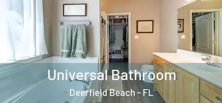 Universal Bathroom Deerfield Beach - FL